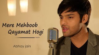 Mere Mehboob Qayamat hogi  Reprise  Abhay Jain [upl. by Hsreh]