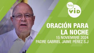 Oración para la Noche 🌜💤 15 Noviembre 2024 Buscar y hallar la voluntad de Dios 📌 Tele VID [upl. by Lucienne589]