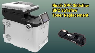 Ricoh SPC 360sfnw SPC 361sfnw Toner Replacement [upl. by Yadroc389]