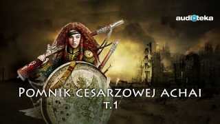 quotPomnik cesarzowej Achaiquot tom 1  audiobook [upl. by Annayt]