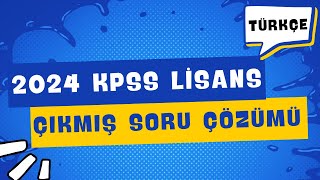 2024 KPSS LİSANS ÇIKMIŞ TÜRKÇE SORU ÇÖZÜMÜ [upl. by Arehahs]