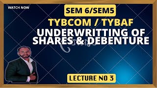 3 TYBCOM  TYBAF Financial Accounting SEM 6  SEM 5  Underwriting of Shares amp Debentures [upl. by Ainecey]