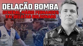 DELAÇÃO EXPLOSIVA GENERAL MÁRIO FERNANDES PRONTO PARA ENTREGAR BOLSONARO [upl. by Waiter835]