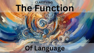 CLARIFYING THE FUNCTION OF LANGUAGE [upl. by Nwahsek927]