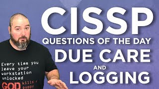 CISSP Practice Questions of the Day from IT Dojo  66  Due Care and Logging [upl. by Lonnie]