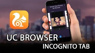 UC Browser  Incognito Tab [upl. by Oicafinob]