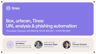 Webinar Box urlscan Tines URL analysis amp phishing automation [upl. by Casavant]