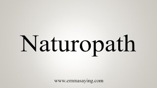 How To Say Naturopath [upl. by Yeung]