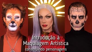 CURSO  Introdução à Maquiagem Artística construindo personagens [upl. by Alegre274]