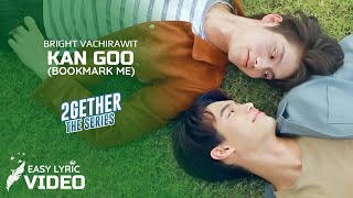 2GETHER THE SERIES OST  Bright Vachirawit — Kan Goo คั่นกู  Lyric Video [upl. by Ariane]