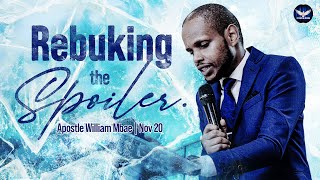 Rebuking the Spoiler  Apostle William Mbae [upl. by Cassondra]