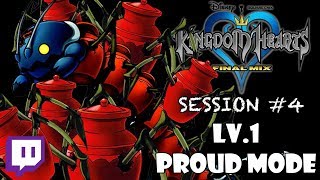 Twitch Kingdom Hearts  LV1 PROUD MODE Session 4 [upl. by Kissner]