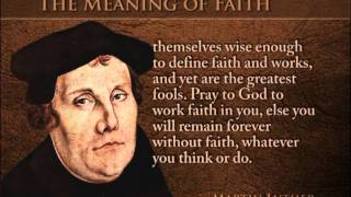 The True Meaning of Faith  by Martin Luther [upl. by Oniotna525]