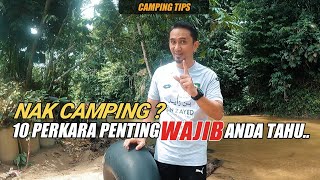 NAK CAMPING 10 PERKARA PENTING YANG WAJIB ANDA TAHU  TIPS CAMPING [upl. by Marigold]