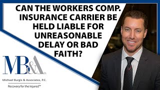 Workers’ Comp insurance carriers liable for unreasonable delays or bad faith  Workers Comp Attorney [upl. by Lovett175]