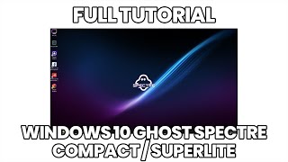 HOW TO INSTALL WINDOWS 10 GHOST SPECTRE  COMPACT  SUPERLITE  FULL TUTORIAL [upl. by Ahsiekin]