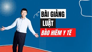 Bài giảng Luật Bảo hiểm y tế  Ôn thi Công chức [upl. by Vogele]