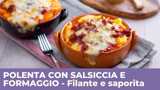 POLENTA CON SALSICCIA E FORMAGGIO  Filante e saporita [upl. by Ynafit278]