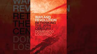 Domenico Losurdo War and Revolution 36 Total War and Barbarians [upl. by Eissalc]