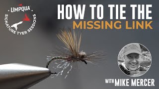 How to tie the Missing Link with Umpqua Signature tyer Mike Mercer [upl. by Elfont]