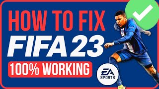 FIX FIFA 23 NOT LAUNCHING PC STEAM amp EA APP 100 WORKING [upl. by Dahraf]