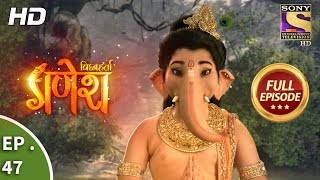 Vighnaharta Ganesh  विघ्नहर्ता गणेश  Ep 47  Full Episode  25th October 2017 [upl. by Ankeny]