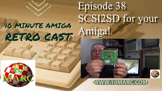 10 Minute Amiga Retro Cast EP 38 SCSI2SD for your Amiga [upl. by Heyward]