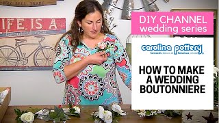 DIY Tutorial  How To Make A Wedding Boutonniere  Carolina Pottery [upl. by Atlante625]