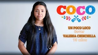 UN POCO LOCO  COCO  COVER VALERIA CHINCHILLA [upl. by Couture126]