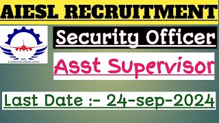 AIESL Regional Security Officer amp Assistant Supervisor Recruitment 2024 – Apply for 76 Posts [upl. by Bannister]