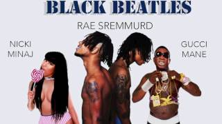 Rae Sremmurd  Black Beatles ft Nicki Minaj amp Gucci Mane [upl. by Thetisa]