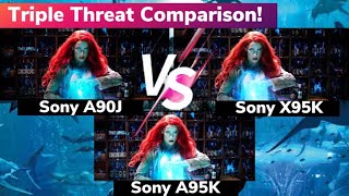 Triple Threat Comparison  Sony A95K vs A90J vs X95K [upl. by Ahsineb]