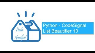 Python CodeSignal List Beautifier 10 [upl. by Vallo]