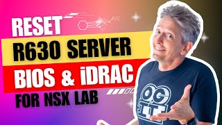 How to Reset the BIOS and iDRAC on a Dell R630 Server  NSX Home Lab Part 2 [upl. by Amar]