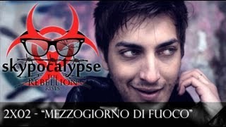 SKYPOCALYPSE  2x02  quotMezzogiorno di fuocoquot [upl. by Gathers]