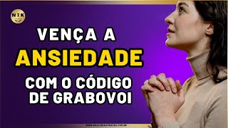 Vença a Ansiedade usando o Código de Grabovoi Libertese e Supere os sintomas do Medo [upl. by Aneet]