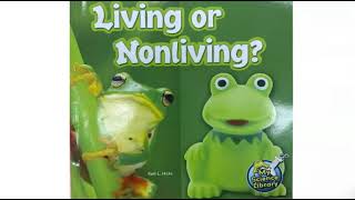 Living or Nonliving Story Time Read Aloud [upl. by Goodson]