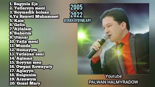 Palwan Halmyradow Gitara aydymlary 2005  2022 [upl. by Zannini838]