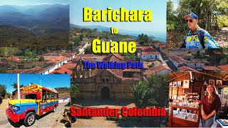 BARICHARA TO GUANE COLOMBIA The Old Scenic Walking Path [upl. by Cirdnek]