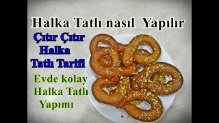 Halka Tatlısı nasıl yapılır Evde Halka Tatlı yapımı çıtır [upl. by Gilletta]