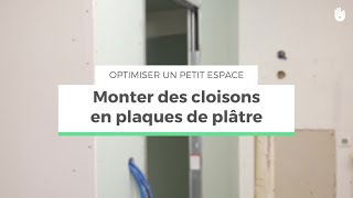 Monter des cloisons en plaques de plâtre  Optimiser un petit espace [upl. by Marcia]