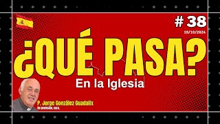 ¿QUÉ PASA EN LA IGLESIA 38 PADRE JORGE GONZÁLEZ GUADALIX [upl. by Secilu]