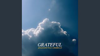 Grateful feat Londrelle [upl. by Mafalda165]