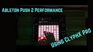 Ableton Push 2 Performance using ClyphX Pro Ableton Push Performance 9 [upl. by Greggs597]