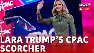 CPAC 2024 LIVE  Lara Trump Speech  Lara Trump Campaigns For Donald Trump At CPAC  N18L [upl. by Ahtar]