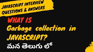 12What is Garbage collection in JavaScript interview questionsweekendcodingintelugu [upl. by Enylodnewg42]