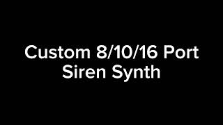 Custom 81016 Port Siren Synth [upl. by Garrity965]