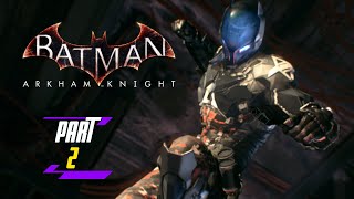 Batman Arkham Knight  Part 2 Gameplay Walkthrough [upl. by Hancock]