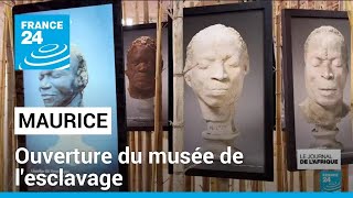 Le musée de lesclavage ouvre à Maurice  exposition unique de captifs africains • FRANCE 24 [upl. by Kitty]