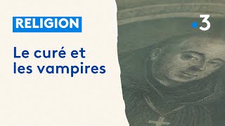 Qui était ce curé vosgien intéressé par les vampires [upl. by Icak]